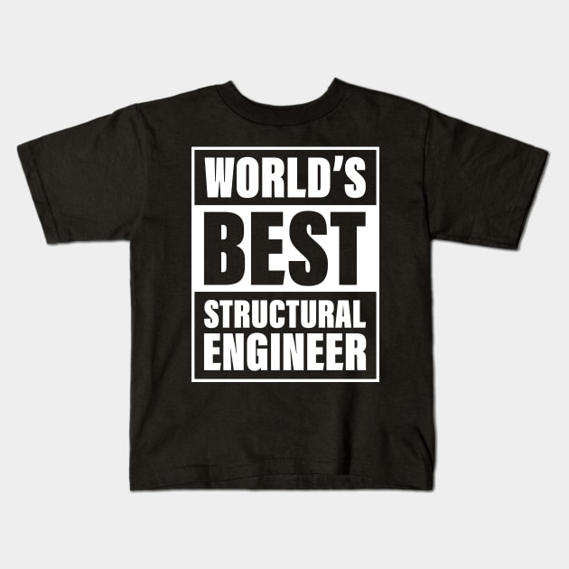 Worlds Best Structural Engineer Engineering Architecture Building Drafting Skyscraper City Funny Women Men Office Kids T-Shirt by Shirtsurf